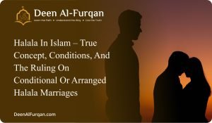 Halala in Islam – True Concept, Conditions, and the Ruling on Conditional or Arranged Halala Marriages